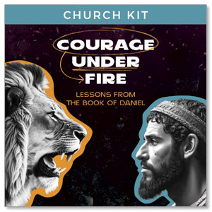 Courage Under Fire: Lessons from the book of Daniel Digital Kit Campaign Kits