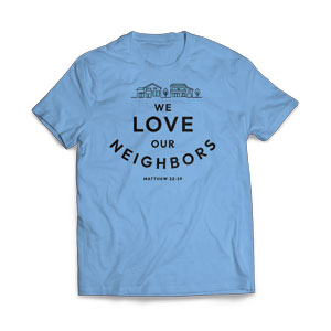 We Love Our Neighbors - Large Apparel