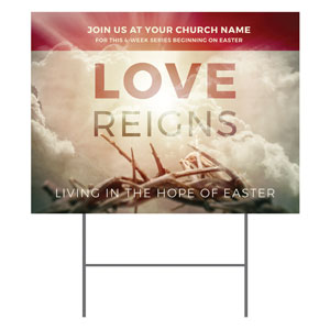 Love Reigns 18"x24" YardSigns
