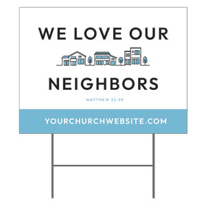 We Love Our Neighbors 18"x24" YardSigns